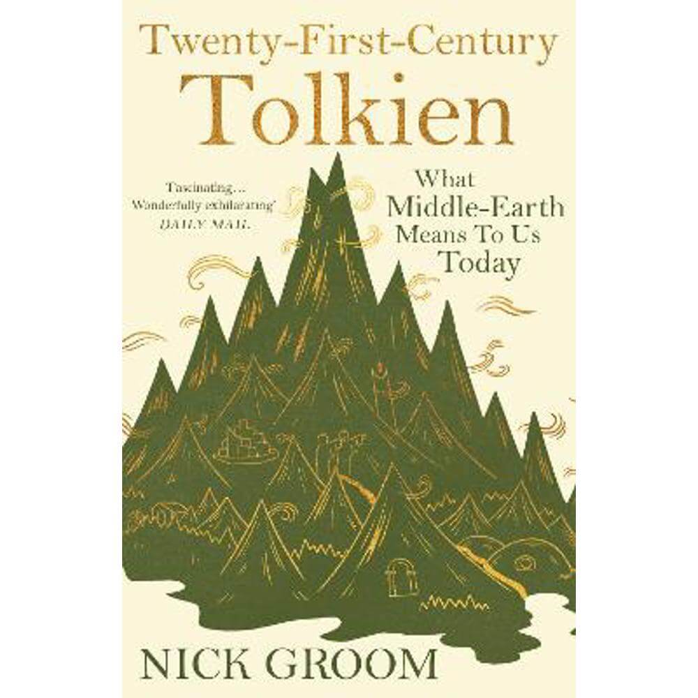 Twenty-First-Century Tolkien: What Middle-Earth Means To Us Today (Paperback) - Professor Nick Groom